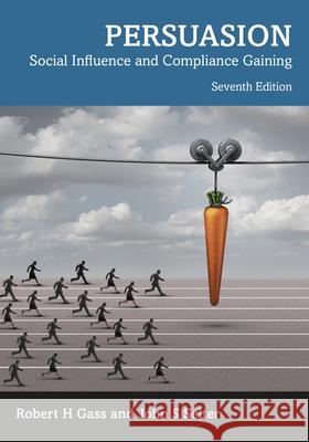 Persuasion: Social Influence and Compliance Gaining Gass, Robert H. 9780367528485 Taylor & Francis Ltd - książka