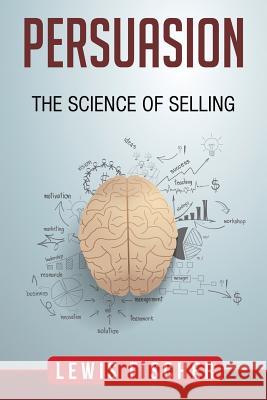 Persuasion: The Science of Selling Lewis Fischer 9781975877910 Createspace Independent Publishing Platform - książka