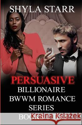 Persuasive Billionaire BWWM Romance Series - Books 1 to 5 Shyla Starr 9781773501727 Revelry Publishing - książka