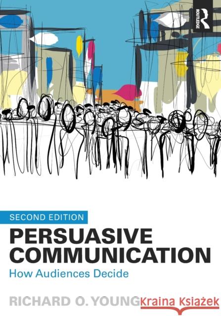 Persuasive Communication: How Audiences Decide Young, Richard 9781138920378 Routledge - książka