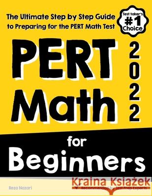 PERT Math for Beginners: The Ultimate Step by Step Guide to Preparing for the PERT Math Test Reza Nazari 9781646129492 Effortless Math Education - książka