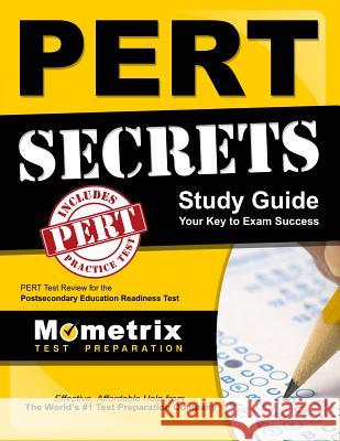 Pert Secrets Study Guide: Pert Test Review for the Postsecondary Education Readiness Test Pert Exam Secrets Test Prep Team 9781621201724 Mometrix Media LLC - książka