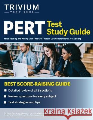 PERT Test Study Guide: Math, Reading, and Writing Exam Prep with Practice Questions for Florida [6th Edition] Elissa Simon   9781637983409 Trivium Test Prep - książka
