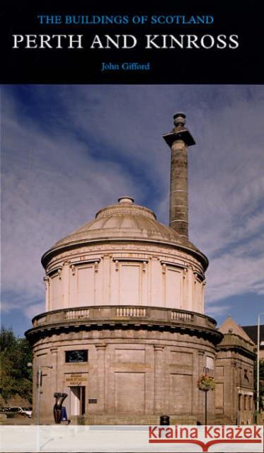 Perth and Kinross: The Buildings of Scotland Gifford, John 9780300109221 Yale University Press - książka