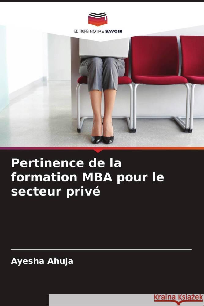 Pertinence de la formation MBA pour le secteur privé Ahuja, Ayesha 9786209386350 Editions Notre Savoir - książka
