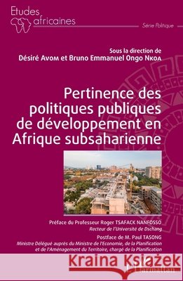 Pertinence des politiques publiques de d?veloppement en Afrique subsaharienne D?sir? Avom Nkoa Bruno Emmanuel Ongo 9782343245645 Editions L'Harmattan - książka