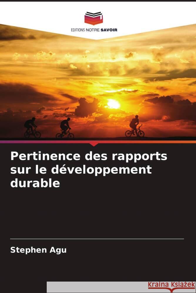 Pertinence des rapports sur le développement durable Agu, Stephen 9786204755076 Editions Notre Savoir - książka