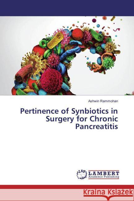 Pertinence of Synbiotics in Surgery for Chronic Pancreatitis Rammohan, Ashwin 9783330085961 LAP Lambert Academic Publishing - książka