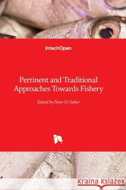 Pertinent and Traditional Approaches Towards Fishery Noor Us Saher 9781803552040 IntechOpen - książka