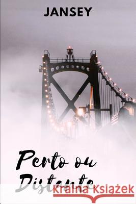 Perto Ou Distante Jansey Franca 9781720139966 Independently Published - książka