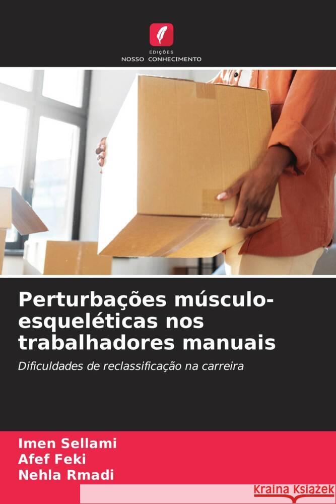 Perturba??es m?sculo-esquel?ticas nos trabalhadores manuais Imen Sellami Afef Feki Nehla Rmadi 9786207402359 Edicoes Nosso Conhecimento - książka