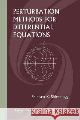 Perturbation Methods for Differential Equations Bhimsen Shivamoggi 9781461265887 Birkhauser - książka