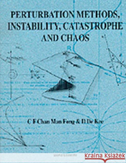 Perturbation Methods, Instability, Catastrophe and Chaos Chan, Man Fong C. F. 9789810237271 World Scientific Publishing Company - książka