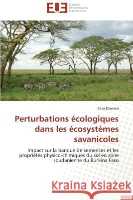 Perturbations écologiques dans les écosystèmes savanicoles Diawara-S 9783838183138 Editions Universitaires Europeennes - książka