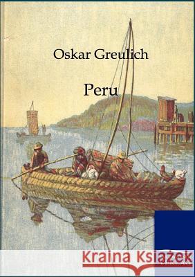 Peru Greulich, Oskar 9783864444500 Salzwasser-Verlag - książka