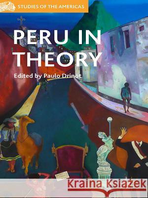 Peru in Theory Paulo Drinot 9781137455253 Palgrave MacMillan - książka