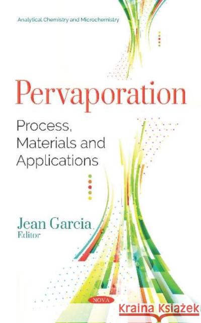 Pervaporation: Process, Materials and Applications Jean Garcia 9781536144598 Nova Science Publishers Inc (ML) - książka