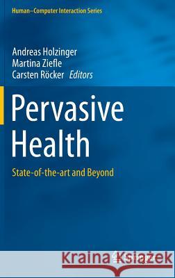 Pervasive Health: State-Of-The-Art and Beyond Holzinger, Andreas 9781447164128 Springer - książka