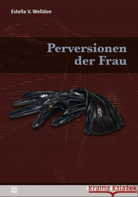 Perversionen der Frau Welldon, Estela V. 9783837923667 Psychosozial-Verlag - książka