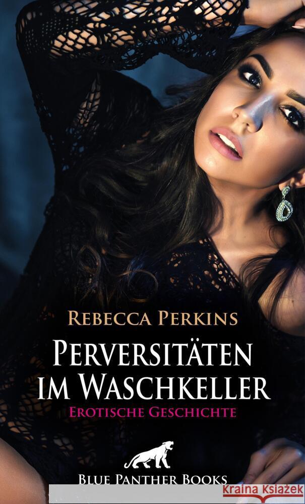 Perversitäten im Waschkeller | Erotische Geschichte + 1 weitere Geschichte Perkins, Rebecca 9783756169818 blue panther books - książka