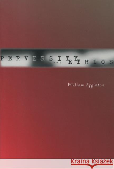 Perversity and Ethics William Egginton 9780804752596 Stanford University Press - książka