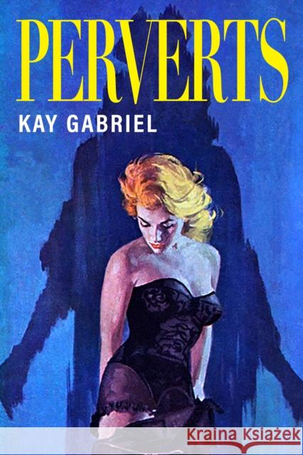 Perverts Kay Gabriel 9781643622941 Nightboat Books - książka
