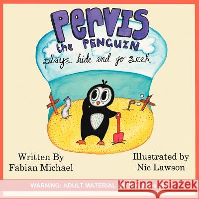 Pervis the Penguin Plays hide and go seek Fabian Michael 9781465398727 Xlibris - książka