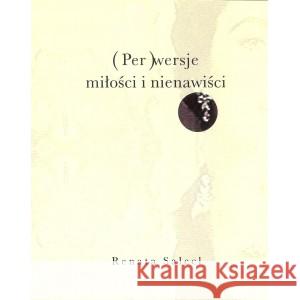 (Per)wersje miłości i nienawiści SALECL RENATA 9788392982104 SUBVERSION - książka