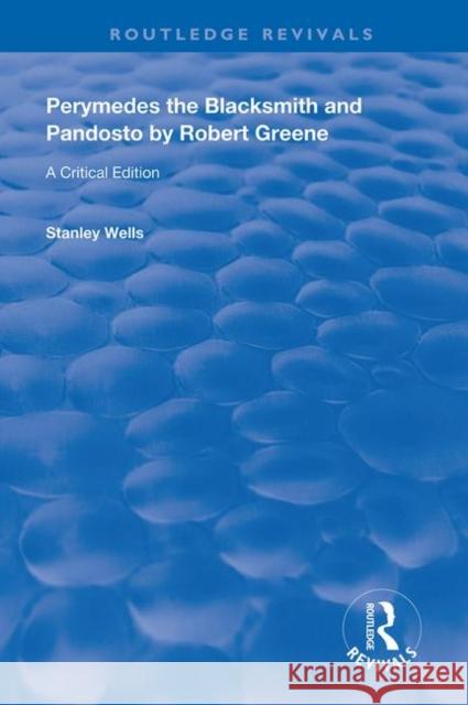 Perymedes the Blacksmith and Pandosto by Robert Greene: A Critical Edition Stanley Wells 9780367110178 Routledge - książka