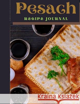 Pesach Recipe Journal Rebbetzin Hannah Bejarano-Gutierrez 9781678079666 Lulu.com - książka