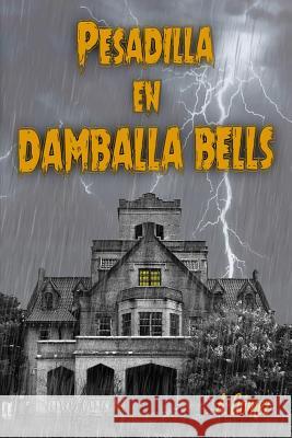 Pesadilla En Damballa Bells Andres Gome 9781544845197 Createspace Independent Publishing Platform - książka