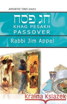 Pesakh, Passover Rabbi Jim Appel 9781941173367 Olive Press Publisher - książka