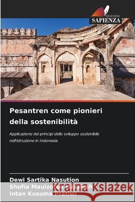 Pesantren come pionieri della sostenibilità Nasution, Dewi Sartika, Hasanah, Shofia Mauizotun, Pratiwi, Intan Kusuma 9786209401039 Edizioni Sapienza - książka