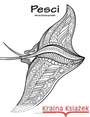 Pesci Libro da Colorare per Adulti 1 Nick Snels 9781533438751 Createspace Independent Publishing Platform - książka