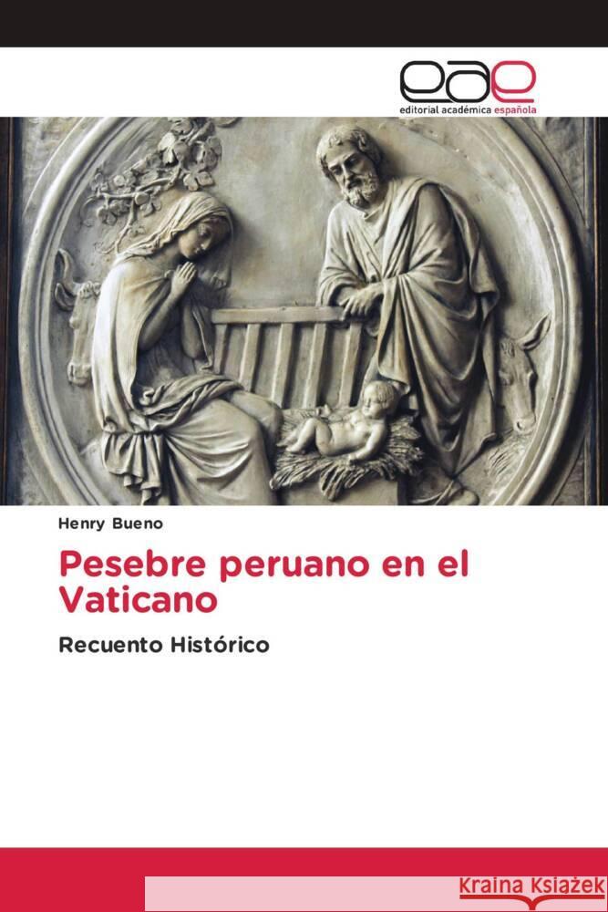 Pesebre peruano en el Vaticano Bueno, Henry 9786203878431 Editorial Académica Española - książka