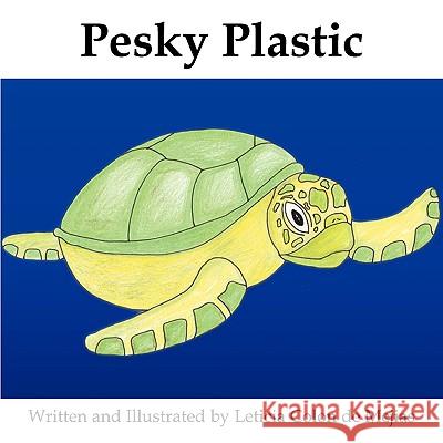 Pesky Plastic Leticia Colo 9780982216835 Great Books 4 Kids - książka