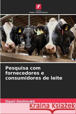 Pesquisa com fornecedores e consumidores de leite Deshmukh, Dipali 9786209777103 Edições Nosso Conhecimento - książka
