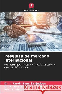 Pesquisa de mercado internacional Dr I Parvin Banu Sirajudeen Dr R Sivaramakrishnan Raju Mrs S Shajitha Banu Mehar Ali 9786206021063 Edicoes Nosso Conhecimento - książka