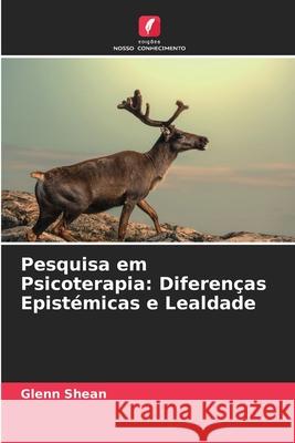 Pesquisa em Psicoterapia: Diferenças Epistémicas e Lealdade Shean, Glenn 9786202396721 Edições Nosso Conhecimento - książka