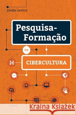 Pesquisa-Formação na Cibercultura Santos, Edmea 9781793247100 Independently Published - książka