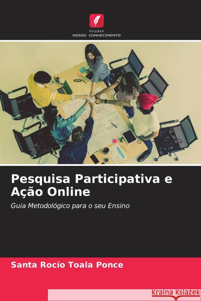 Pesquisa Participativa e Ação Online Toala Ponce, Santa Rocío 9786205010136 Edições Nosso Conhecimento - książka