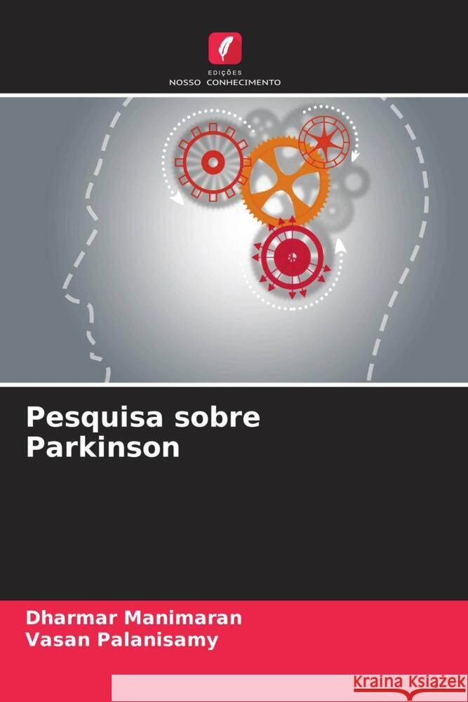 Pesquisa sobre Parkinson Manimaran, Dharmar, Palanisamy, Vasan 9786206556824 Edições Nosso Conhecimento - książka