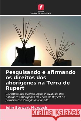 Pesquisando e afirmando os direitos dos aborígenes na Terra de Rupert Murdoch, John Stewart 9786209321153 Edições Nosso Conhecimento - książka