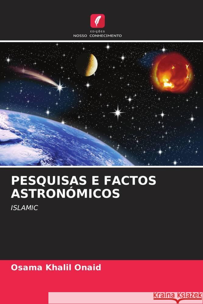 PESQUISAS E FACTOS ASTRONÓMICOS Khalil Onaid, Osama 9786205570531 Edições Nosso Conhecimento - książka