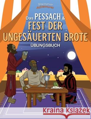 Pessach & das Fest der ungesäuerten Brote - Übungsbuch Adventures, Bible Pathway 9781989961629 Bible Pathway Adventures - książka