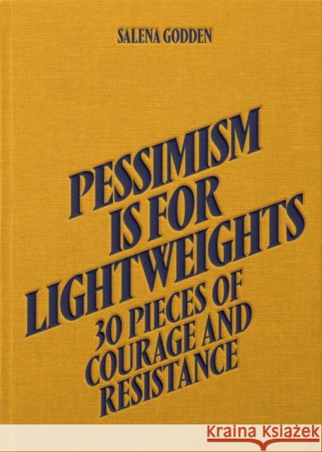 Pessimism is for Lightweights: 30 Pieces of Courage and Resistance - Salena Godden (Hardback) Salena Godden 9781914236228 Rough Trade Books - książka