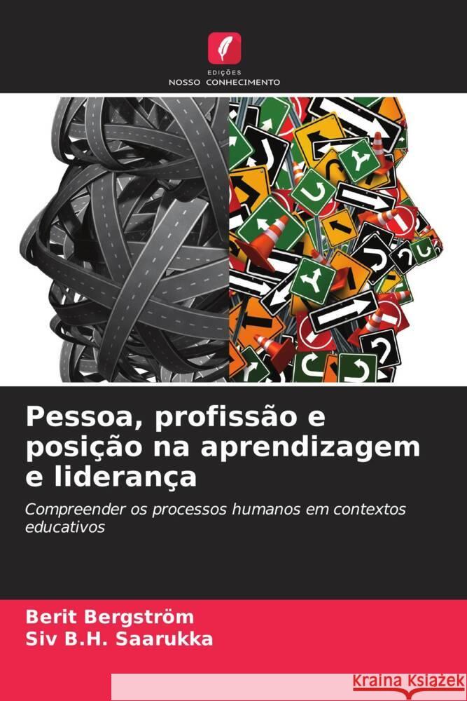 Pessoa, profissão e posição na aprendizagem e liderança Bergström, Berit, Saarukka, Siv B.H. 9786204692098 Edições Nosso Conhecimento - książka