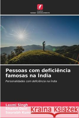 Pessoas com deficiência famosas na Índia Singh, Laxmi, Devi, Shalini, Kumar, Saurabh 9786202418836 Edições Nosso Conhecimento - książka