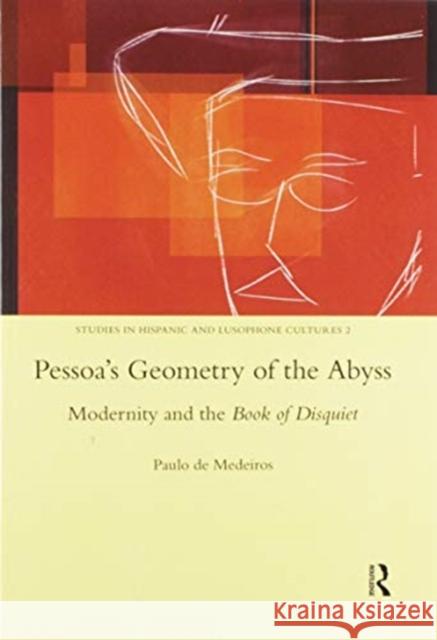 Pessoa's Geometry of the Abyss: Modernity and the Book of Disquiet Paulo De Medeiros 9780367601171 Routledge - książka