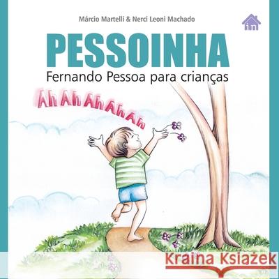 Pessoinha: Fernando Pessoa para crianças Machado, Nerci Leoni 9788578995430 Editora in House - książka